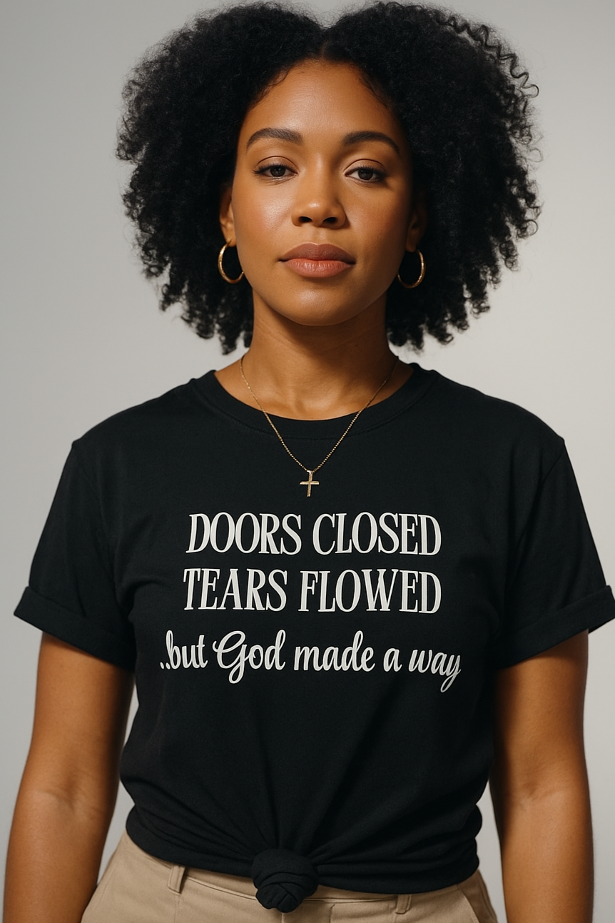 “Doors Closed, Tears Flowed… But God Made a Way” Unisex Tee