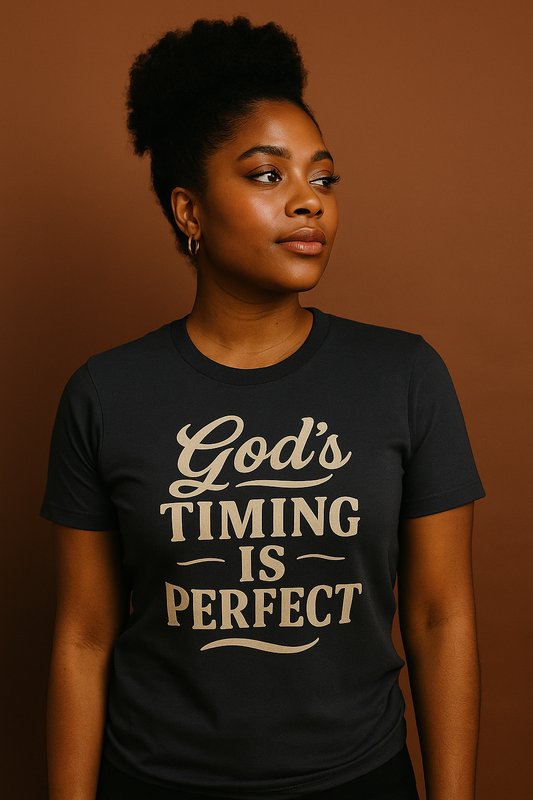 God’s Timing Is Perfect –Faith T-Shirt