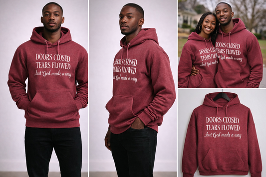 Doors Closed, Tears Flowed- But God Made a Way | Faith Hoodie